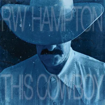 This Cowboy by R.W. Hampton