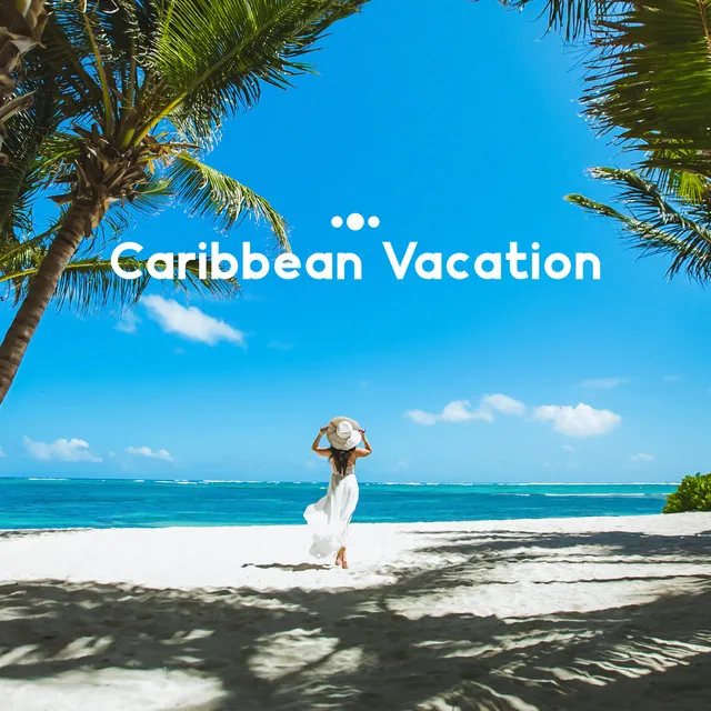 Caribbean Vacation: Happy And Relaxing Music In An Island Paradise