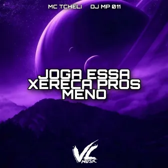 Joga Essa Xereca pros Meno by DJ MP 011