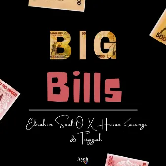 Big Bills by Ebrahim Soul'o