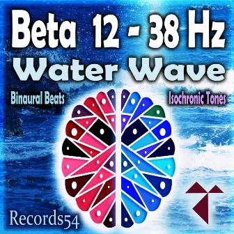 Beta 12 - 38 Hz: Water Wave by Water Meditation Music