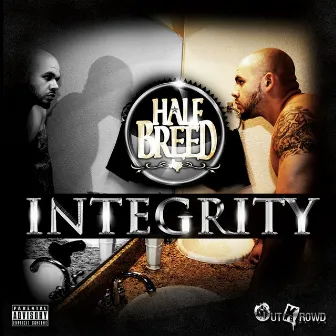 Integrity by Half Breed