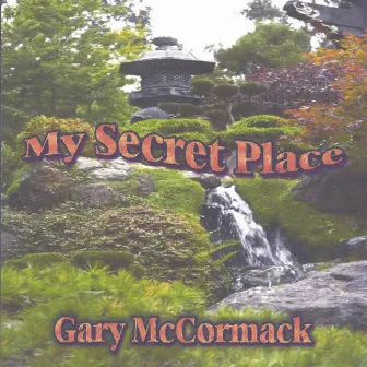 My Secret Place by Gary McCormack