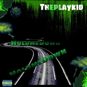 HoldmeDown by Theplaykid