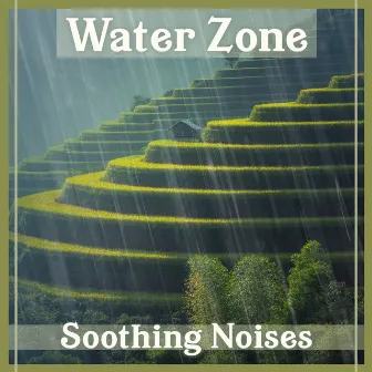 Water Zone – Soothing Noises, Day Dreaming, Deep Regeneration, Soft Rain, Relaxing Ocean Waves by Healing Waters Zone