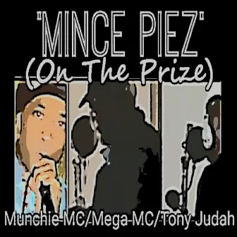 'Mince Piez' (On The Prize) by Munchie Mc