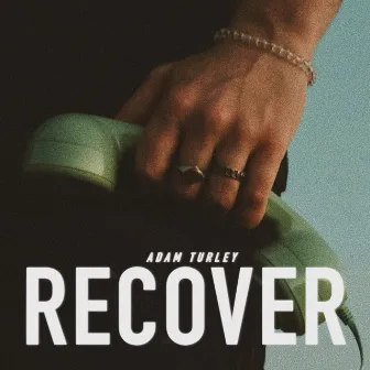 Recover by Adam Turley