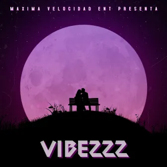 Vibezzz by Maxima Velocidad ENT