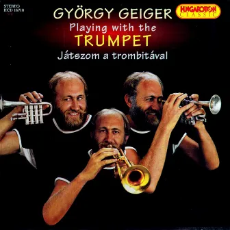 Játszom a trombitával (György Geiger) by György Geiger