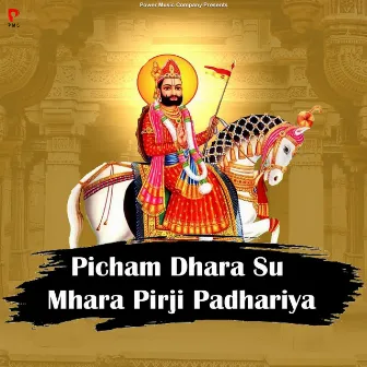 Picham Dhara Su Mhara Pirji Padhariya by Prakash Mali