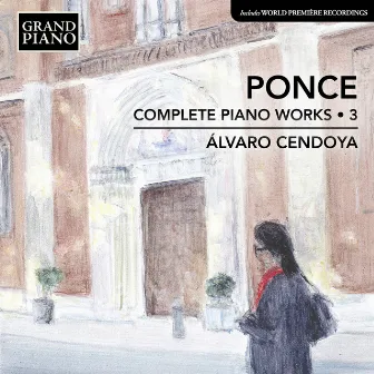 Ponce: Complete Piano Works, Vol. 3 by Manuel Ponce