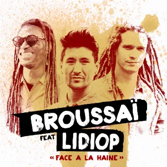 Face à la haine by Broussaï