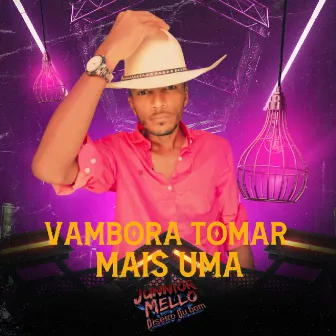 Vambora Tomar Mais Uma by Junnior Mello