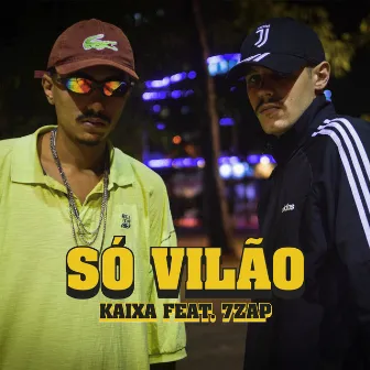 Só Vilão by Kaixa