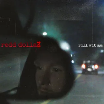 Roll Wit' Me by Redd Dollaz