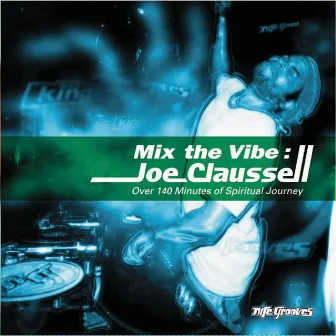 Mix the Vibe: Joe Claussell, Pt. 1 (DJ Mix) by Joaquin 