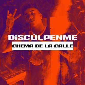 Discúlpenme by Chema De La Calle