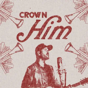 Crown Him (Glory in the Highest) by Aaron Williams