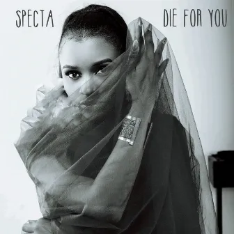 Die for You by Specta