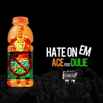 Flexin' Already (Hate On 'Em) by Ace