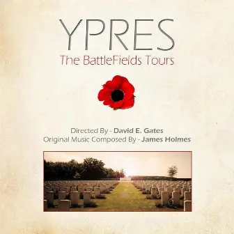 Ypres: The Battlefields Tours (Original Soundtrack) by James Holmes