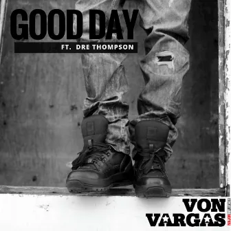 Good Day by Von Vargas