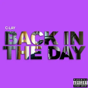 Back In The Day by C-Lay