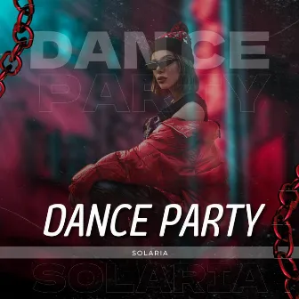 DANCE PARTY by Solaria