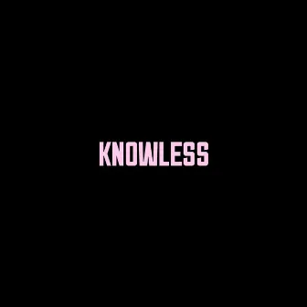 Knowless by Bhavii.