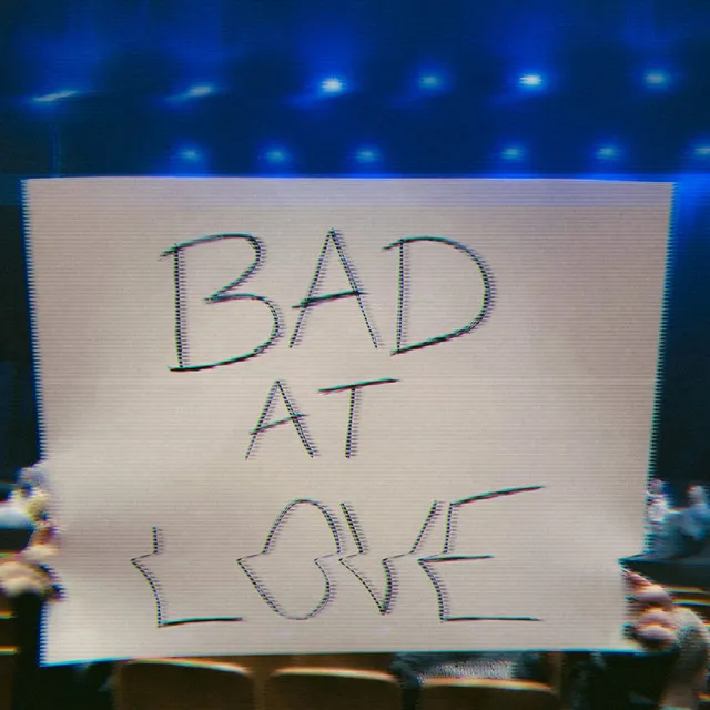 BAD AT LOVE