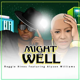 Might as Well by Reggie Hines