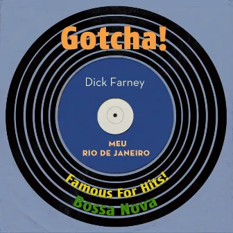 Meu Rio De Janeiro (Famous for Hits! Bossa Nova) by Dick Farney