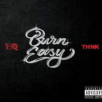 Burn Easy by Think