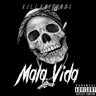 Mala Vida by Killa Records