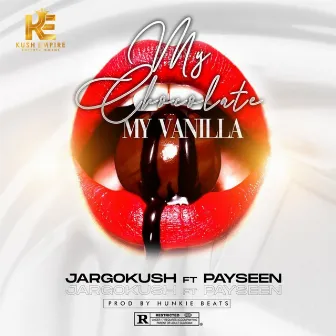 My Chocolate My Vanilla by Jargo Kush