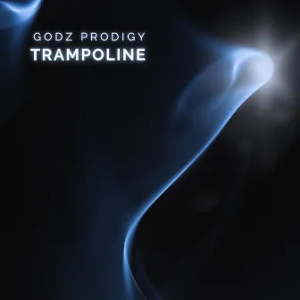 Trampoline by Godz Prodigy