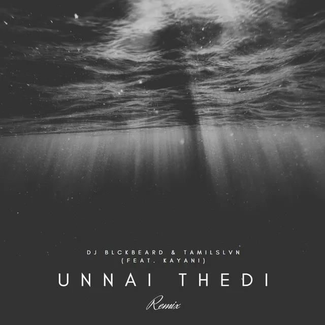 Unnai Thedi - DJ Blckbeard Remix