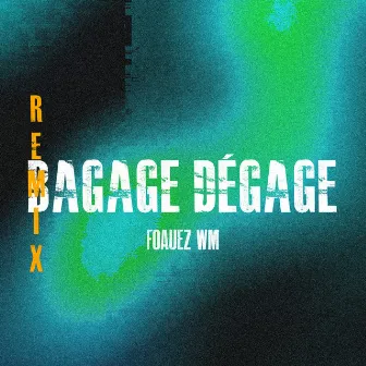 Bagage Dégage (Remix) by Foauez WM