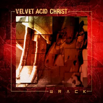 Wrack by Velvet Acid Christ