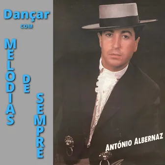 Dançar Com Melodias De Sempre by António Albernaz