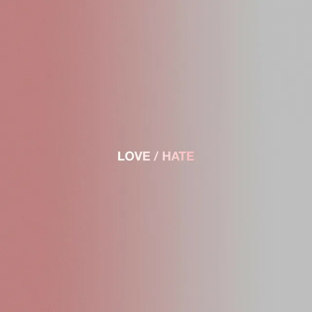 LOVE/HATE