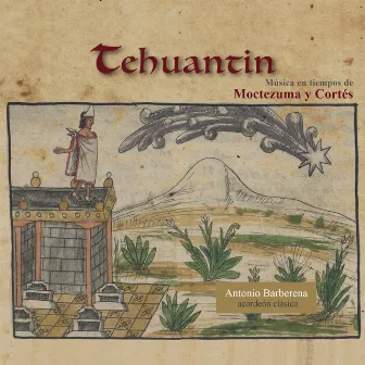 Tehuantin, Música en Tiempos de Moctezuma y Cortés by Antonio Barberena