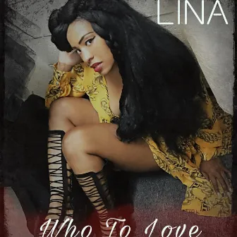 Who to Love by Lina