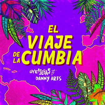 El Viaje de la Cumbia by Oye Sebas