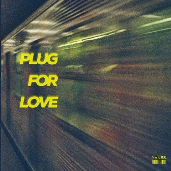 Plug For Love by YVNES