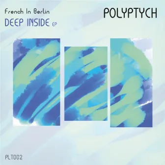 Deep Inside EP by French In Berlin