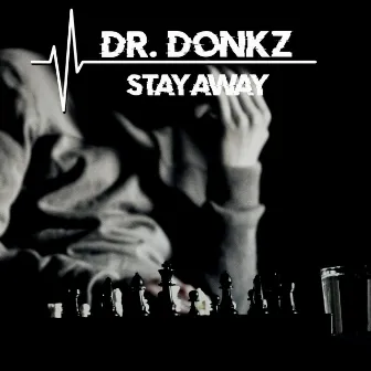 Stay Away by Dr. Donkz