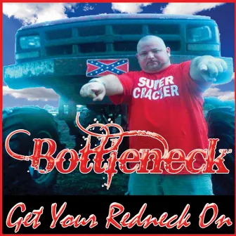 Get Your Redneck On by Bottleneck