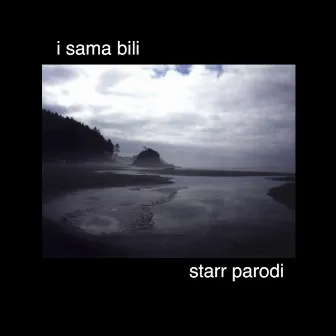 I Sama Bili by Starr Parodi