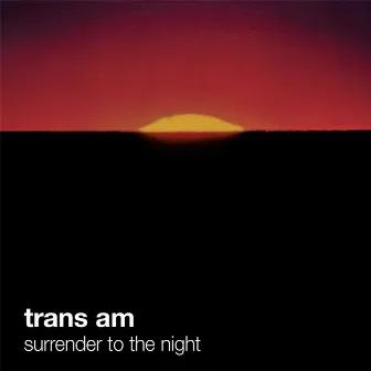 Surrender To The Night by Trans Am